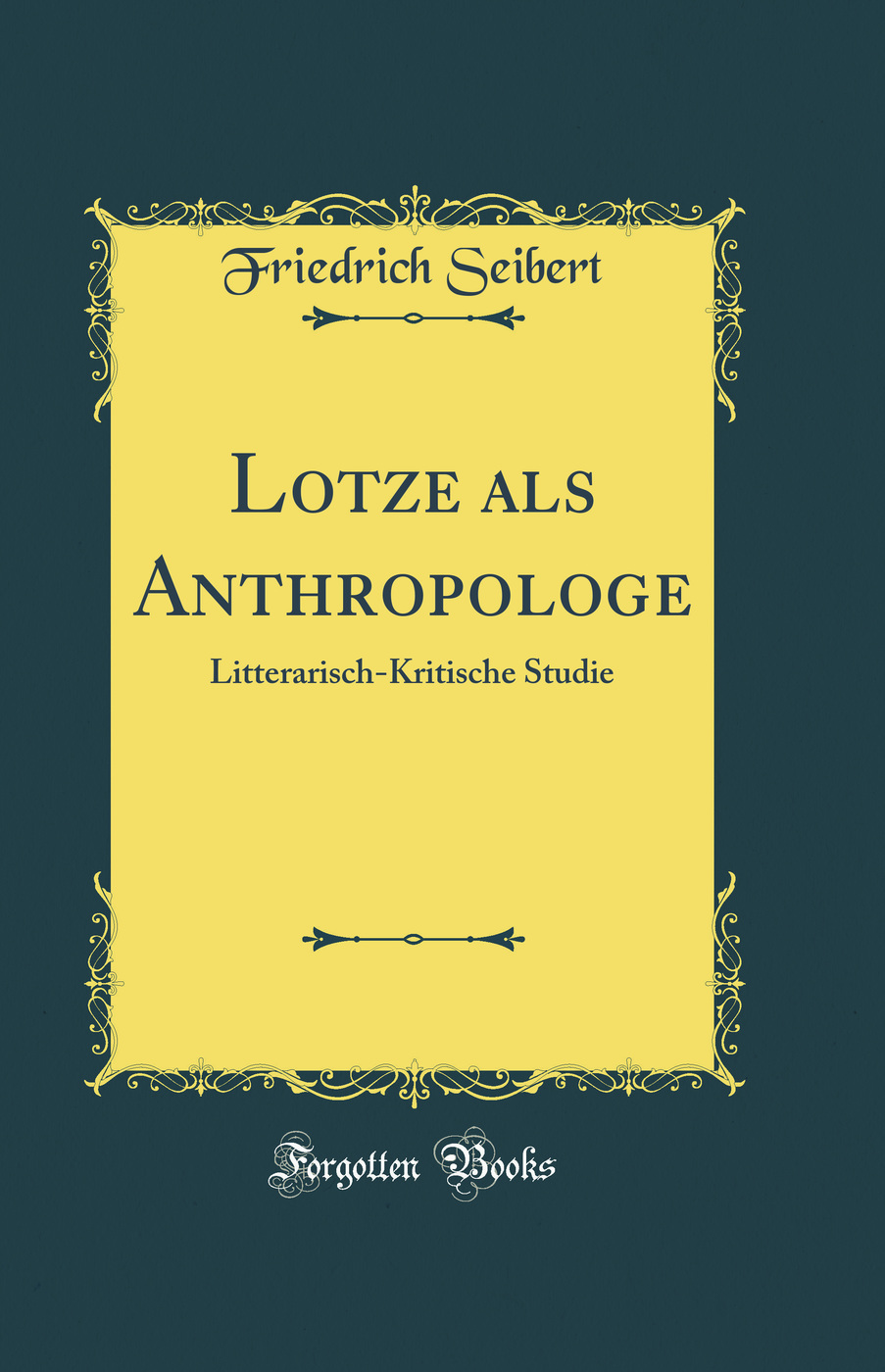 Lotze als Anthropologe: Litterarisch-Kritische Studie (Classic Reprint)