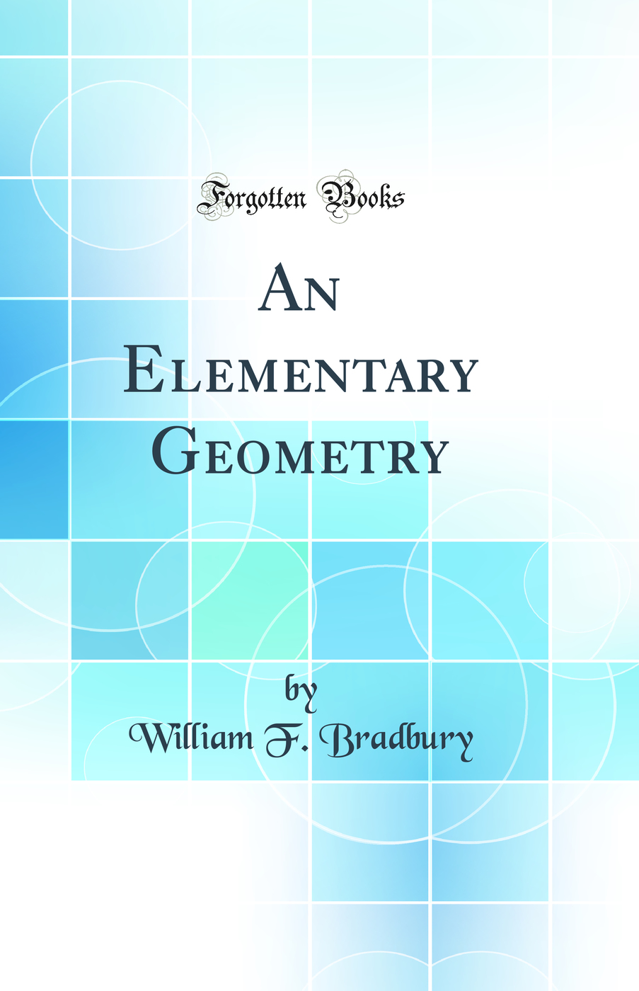 An Elementary Geometry (Classic Reprint)
