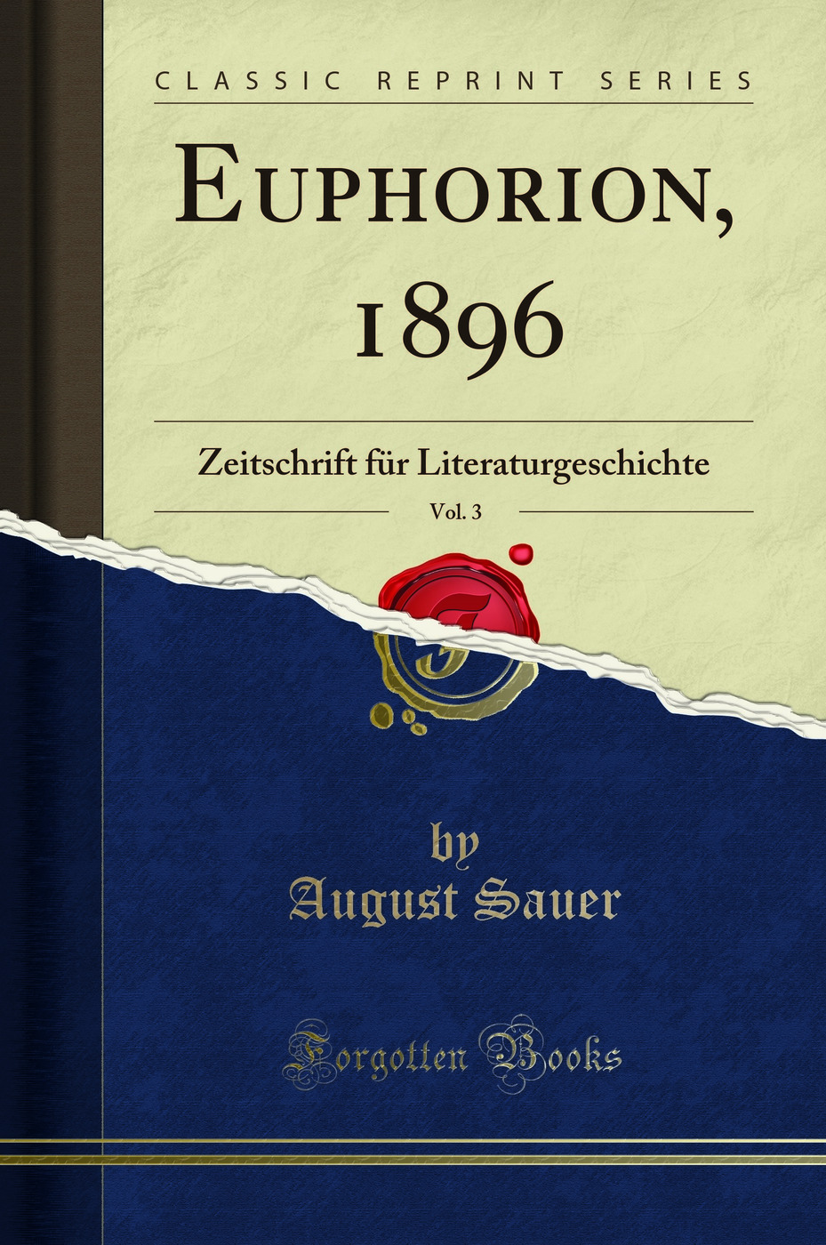 Euphorion, 1896, Vol. 3: Zeitschrift für Literaturgeschichte (Classic Reprint)