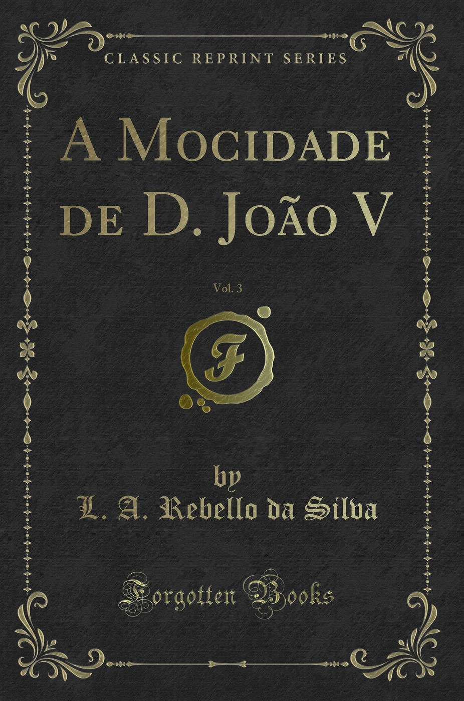 A Mocidade de D. João V, Vol. 3 (Classic Reprint)