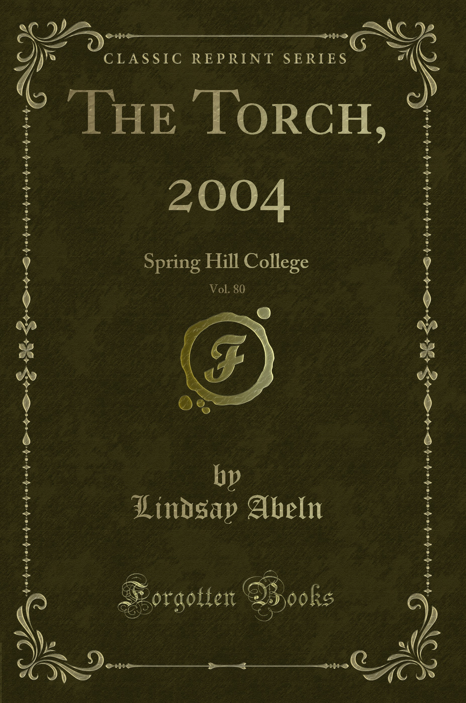 The Torch, 2004, Vol. 80: Spring Hill College (Classic Reprint)