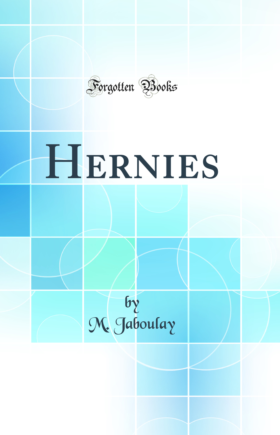 Hernies (Classic Reprint)