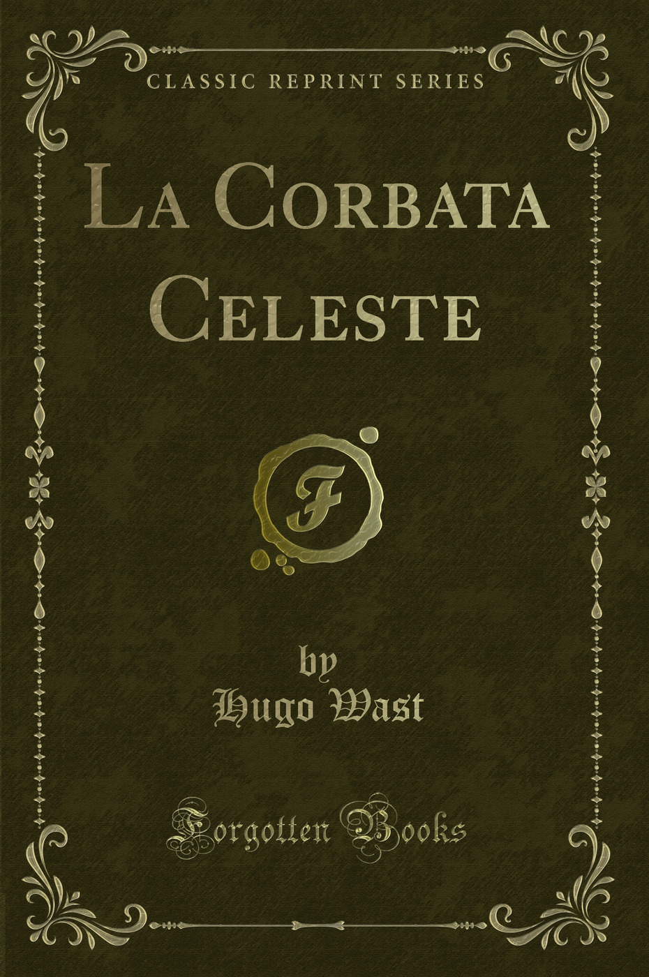 La Corbata Celeste (Classic Reprint)