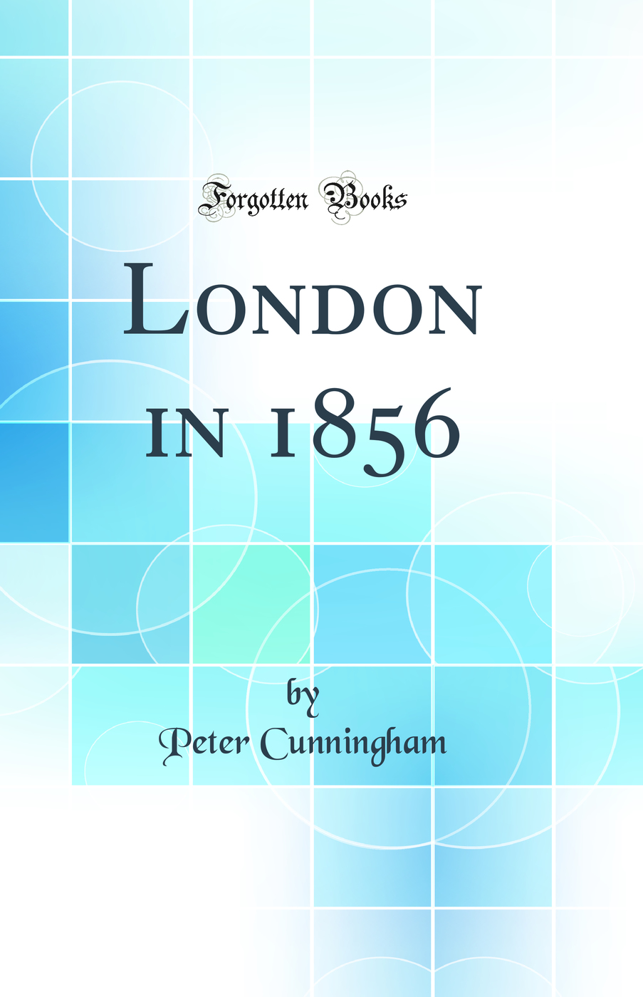 London in 1856 (Classic Reprint)