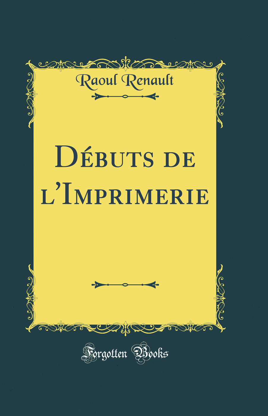 Débuts de l'Imprimerie (Classic Reprint)