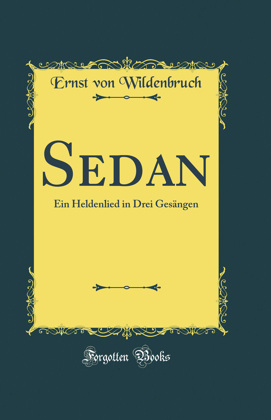 Sedan: Ein Heldenlied in Drei Gesängen (Classic Reprint)