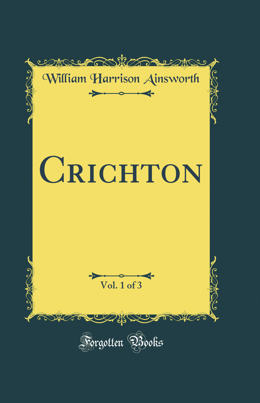 Crichton, Vol. 1 of 3 (Classic Reprint)