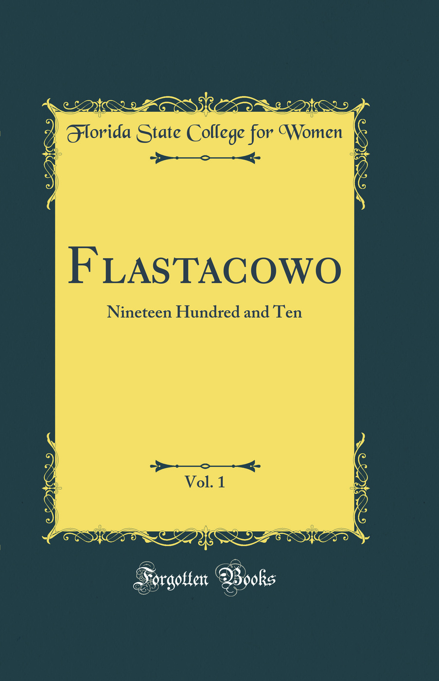 Flastacowo, Vol. 1: Nineteen Hundred and Ten (Classic Reprint)