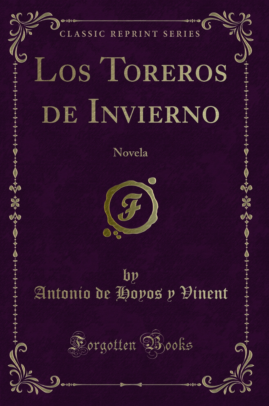 Los Toreros de Invierno: Novela (Classic Reprint)