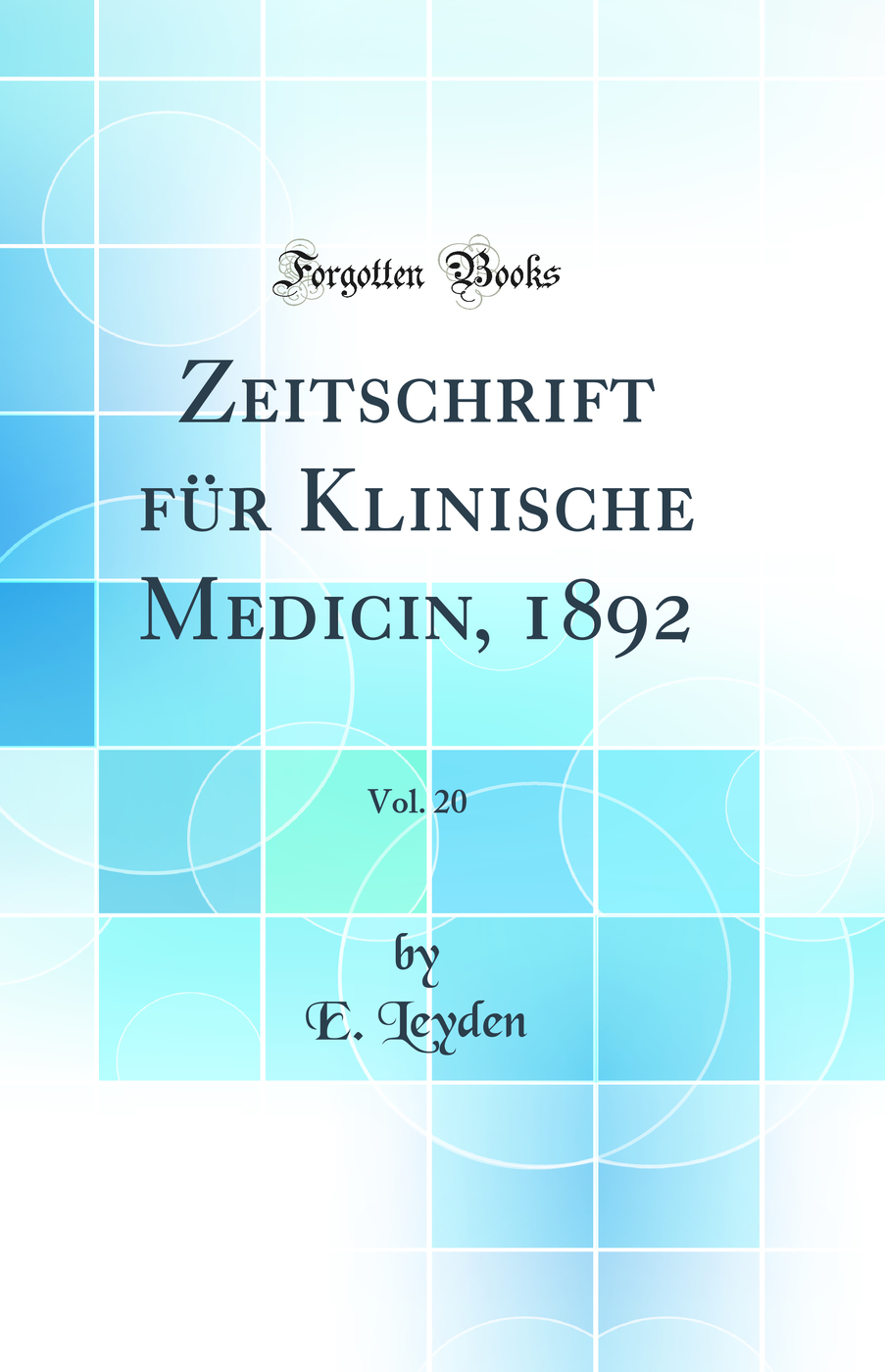 Zeitschrift für Klinische Medicin, 1892, Vol. 20 (Classic Reprint)