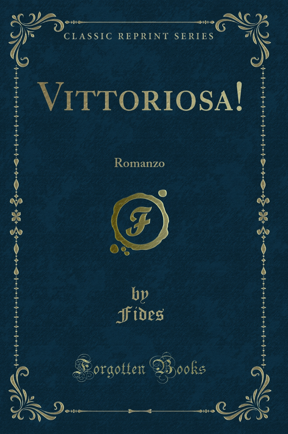 Vittoriosa!: Romanzo (Classic Reprint)
