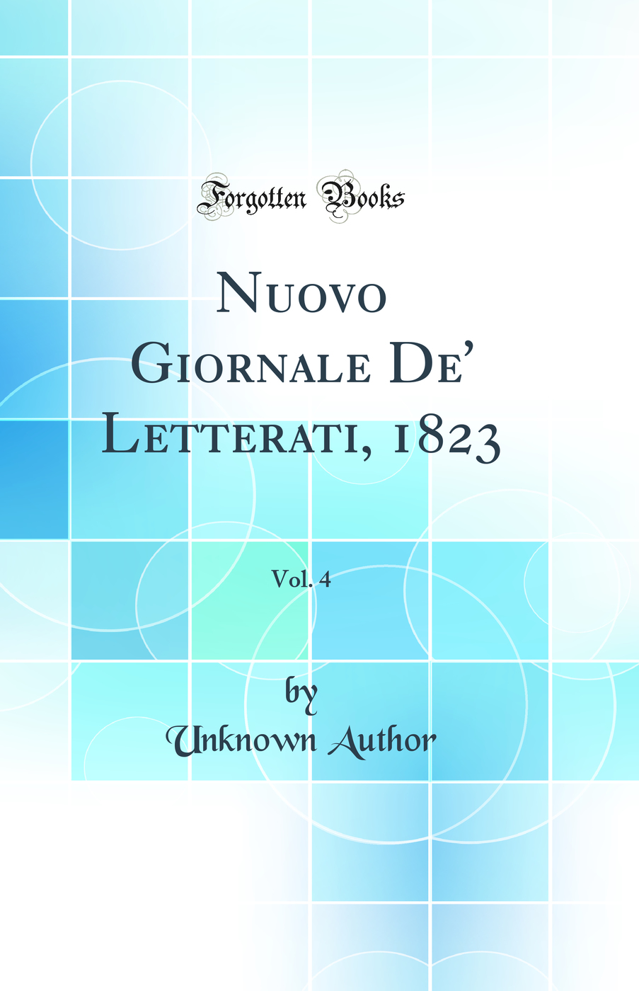 Nuovo Giornale De' Letterati, 1823, Vol. 4 (Classic Reprint)