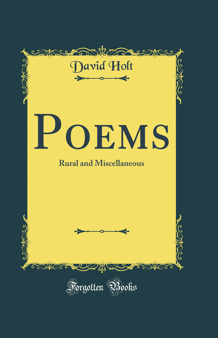 Poems: Rural and Miscellaneous (Classic Reprint)