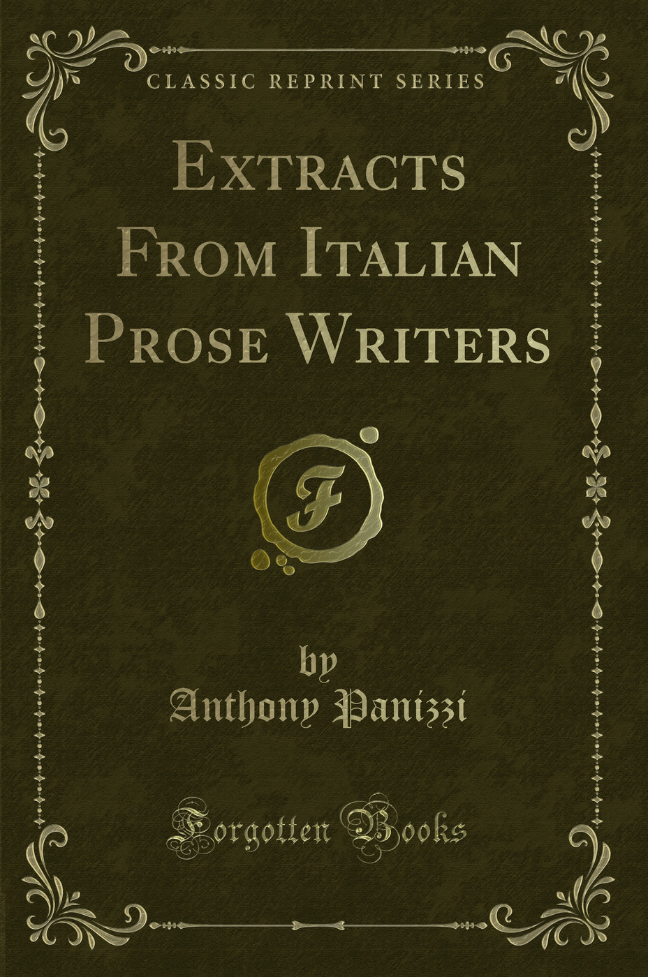 Extracts From Italian Prose Writers (Classic Reprint)