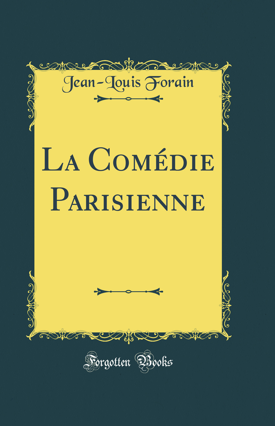 La Comédie Parisienne (Classic Reprint)
