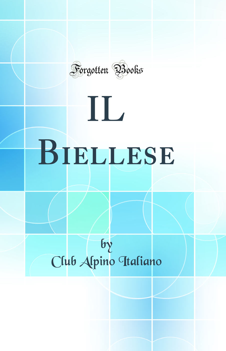 IL Biellese (Classic Reprint)