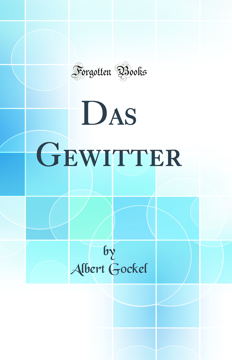 Das Gewitter (Classic Reprint)