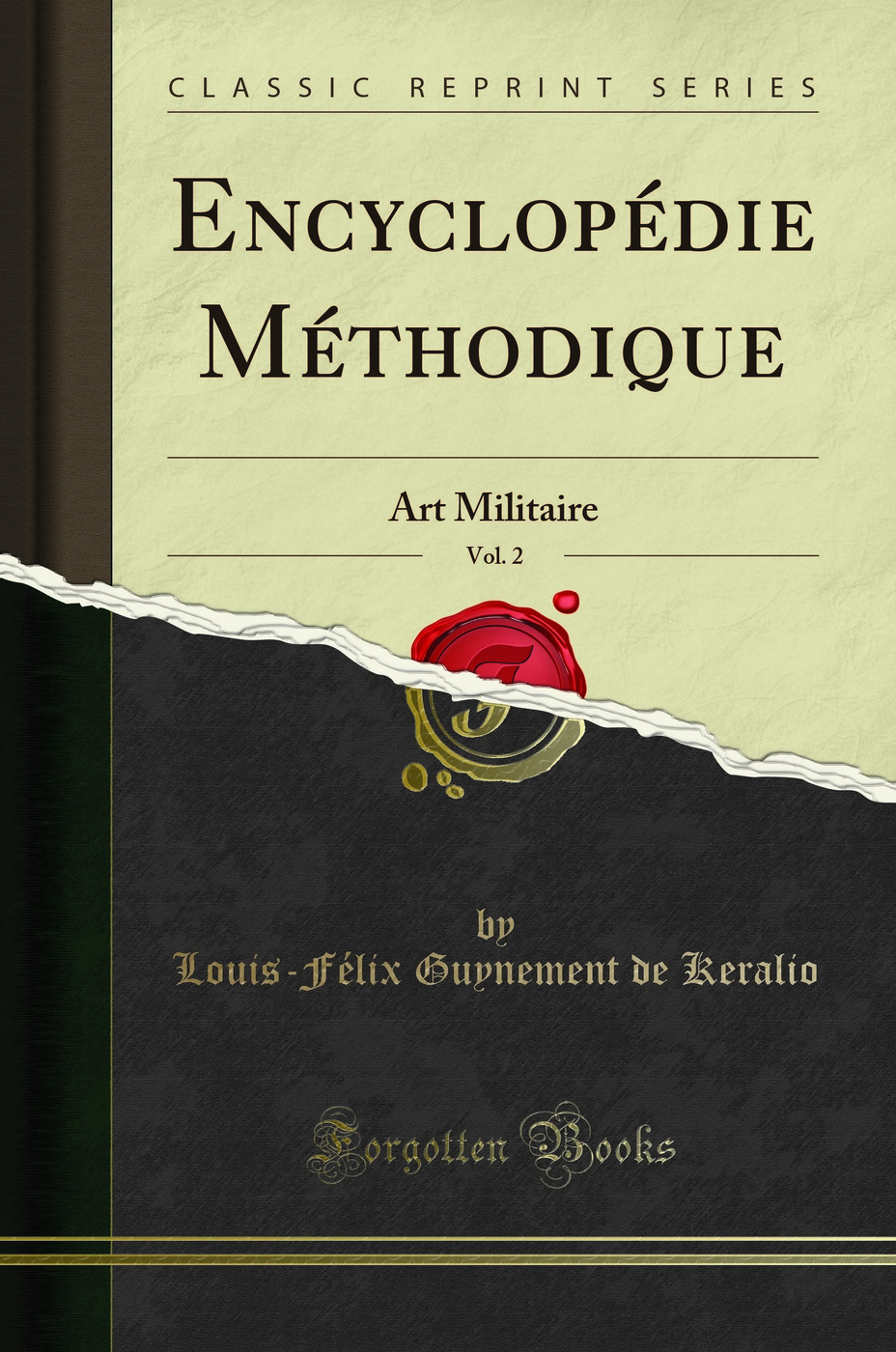 Encyclopédie Méthodique, Vol. 2: Art Militaire (Classic Reprint)