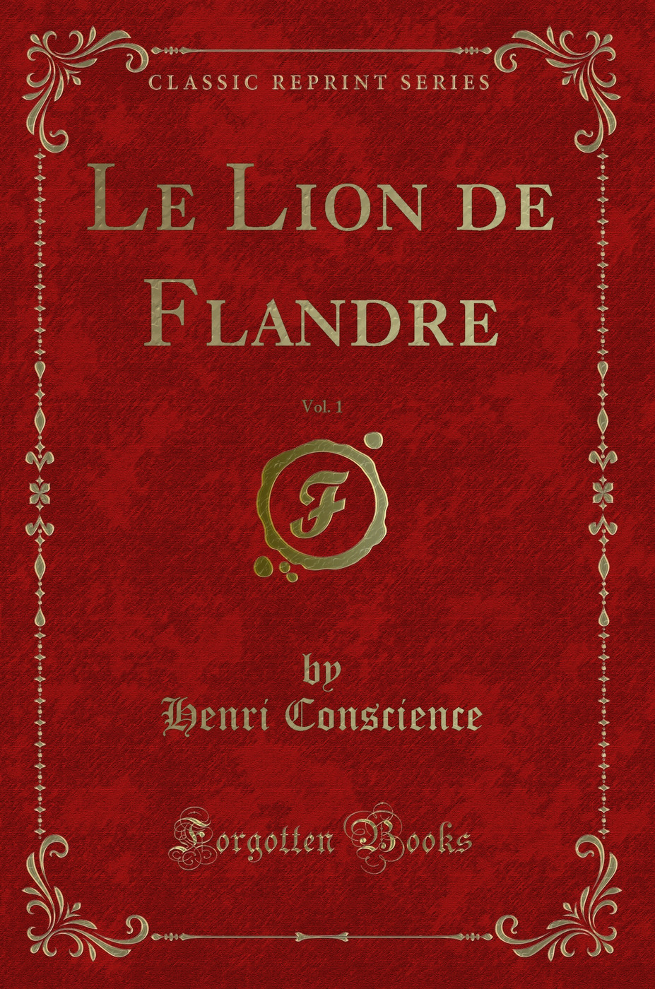 Le Lion de Flandre, Vol. 1 (Classic Reprint)