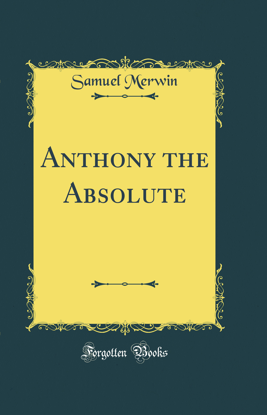 Anthony the Absolute (Classic Reprint)