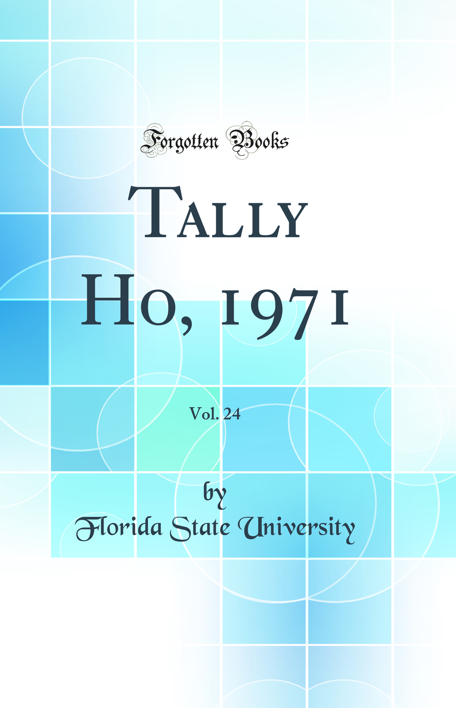 Tally Ho, 1971, Vol. 24 (Classic Reprint)