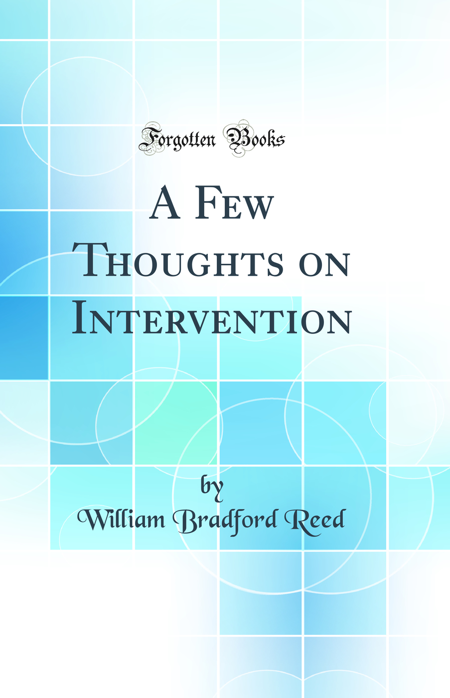 A Few Thoughts on Intervention (Classic Reprint)