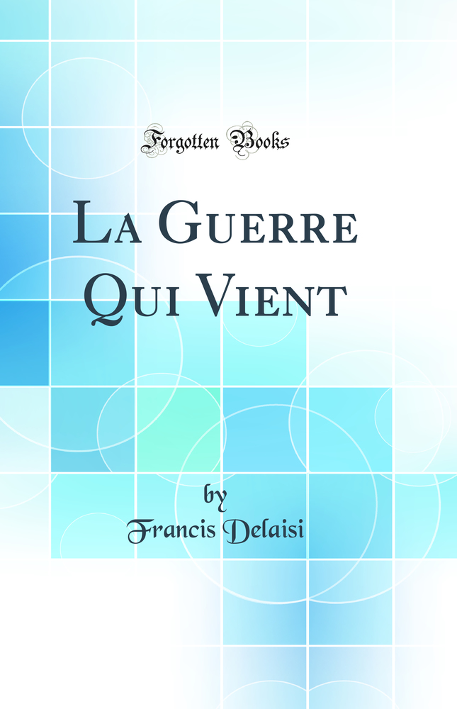 La Guerre Qui Vient (Classic Reprint)