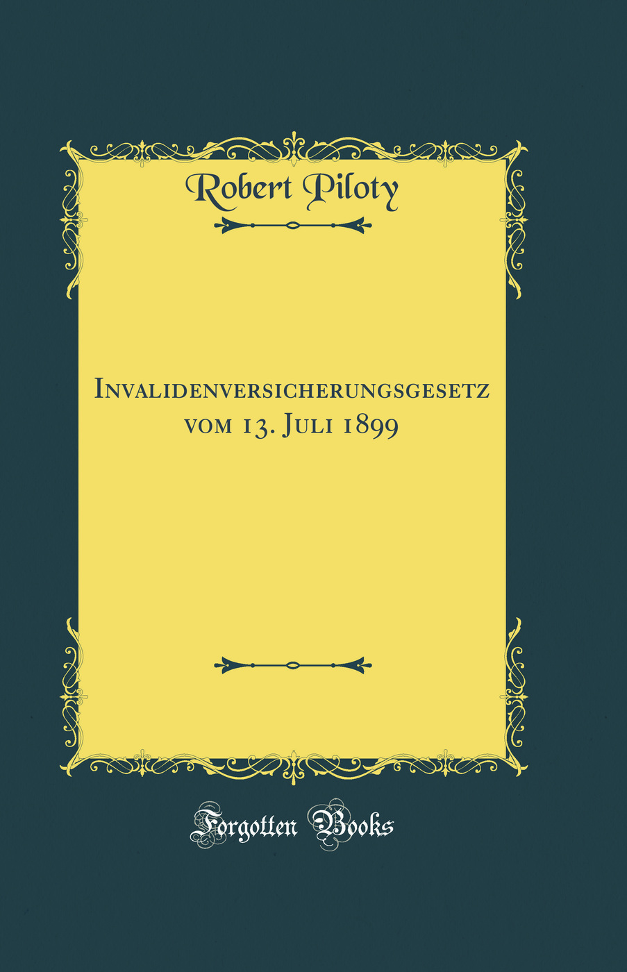 Invalidenversicherungsgesetz vom 13. Juli 1899 (Classic Reprint)