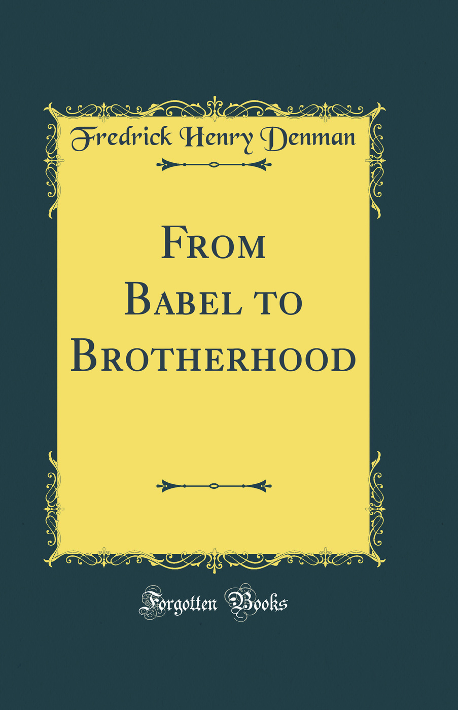 From Babel to Brotherhood (Classic Reprint)