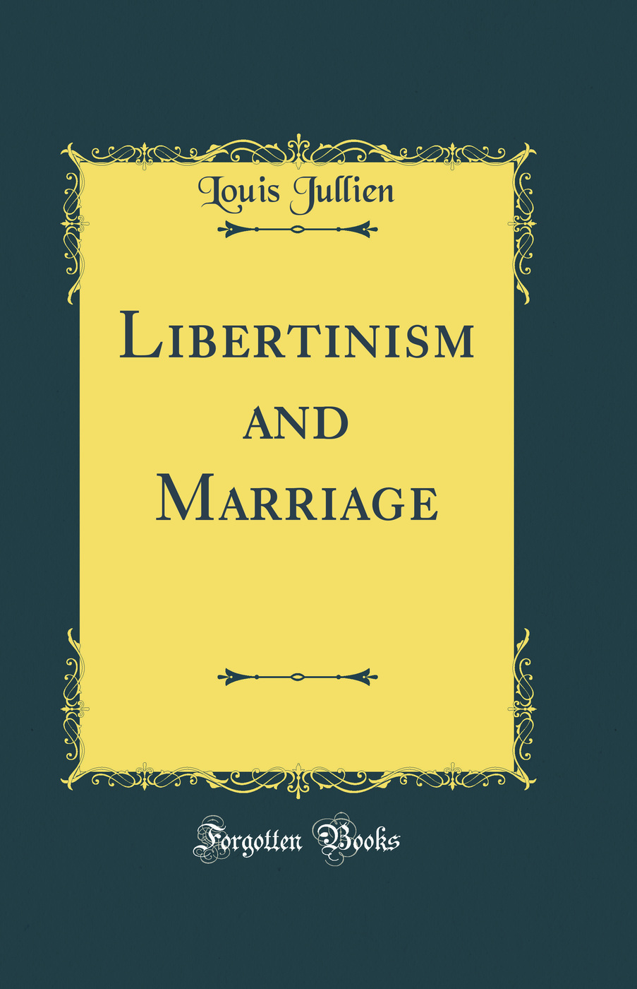 Libertinism and Marriage (Classic Reprint)