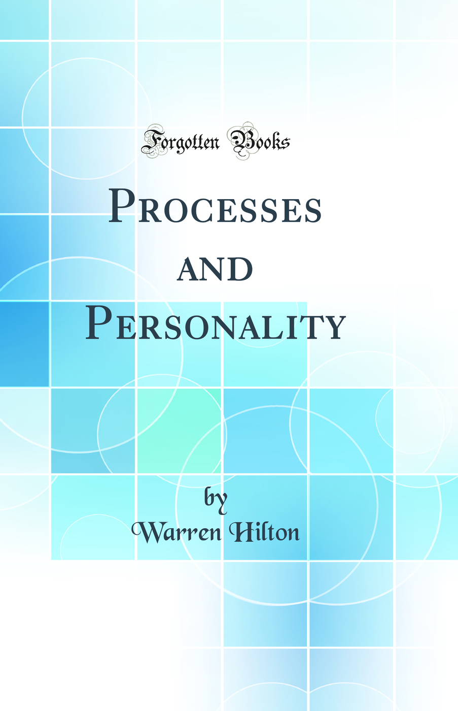 Processes and Personality (Classic Reprint)