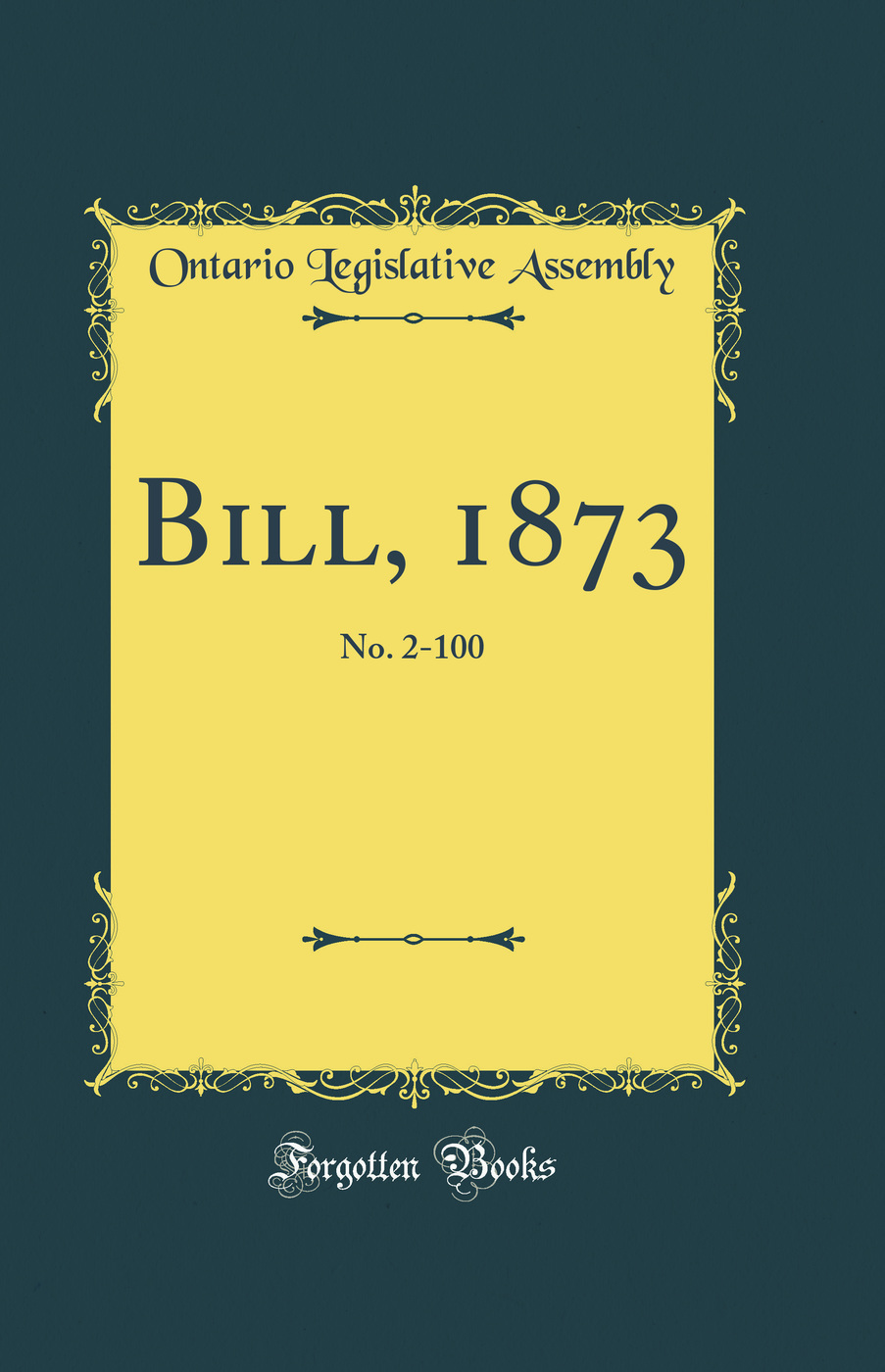 Bill, 1873: No. 2-100 (Classic Reprint)
