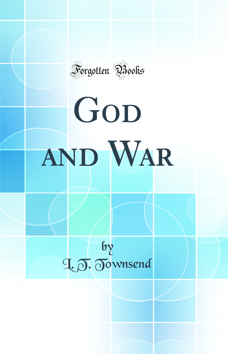 God and War (Classic Reprint)