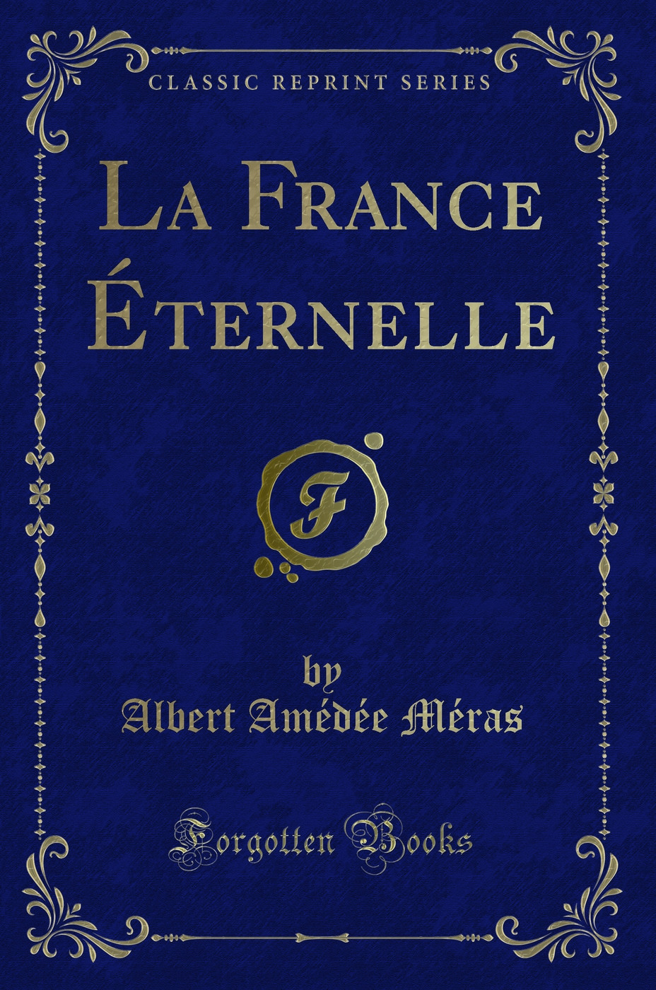 La France Éternelle (Classic Reprint)