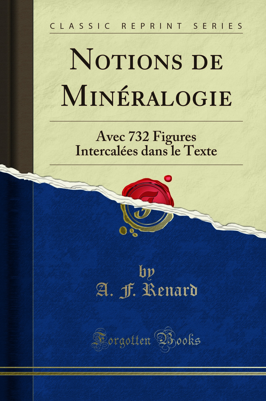 Notions de Minéralogie: Avec 732 Figures Intercalées dans le Texte (Classic Reprint)