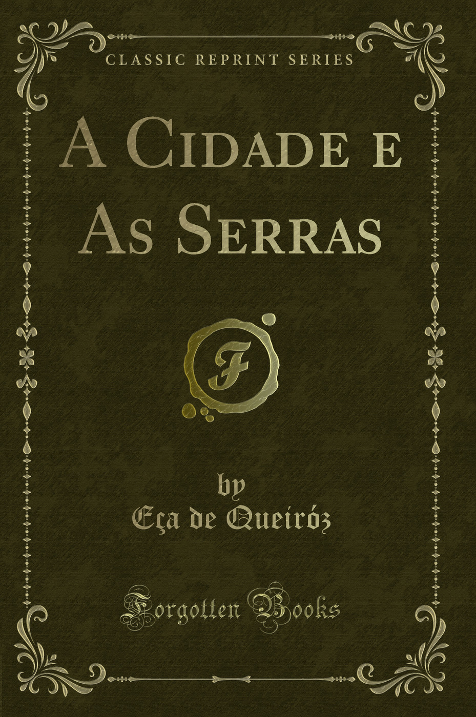A Cidade e As Serras (Classic Reprint)