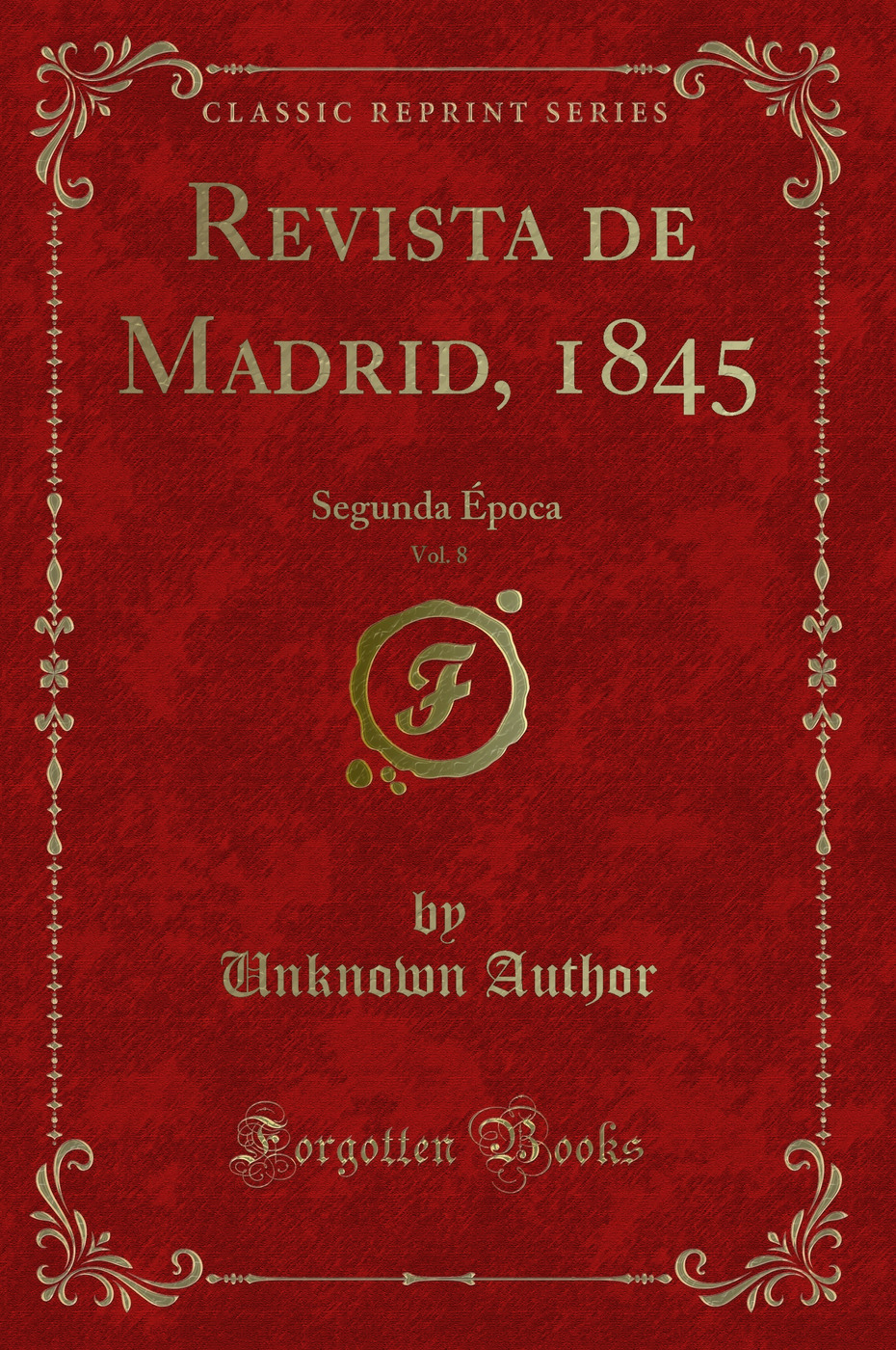 Revista de Madrid, 1845, Vol. 8: Segunda Época (Classic Reprint)