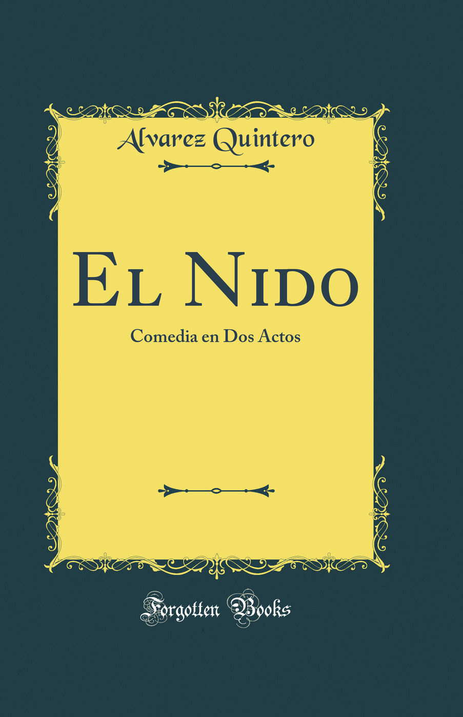El Nido: Comedia en Dos Actos (Classic Reprint)