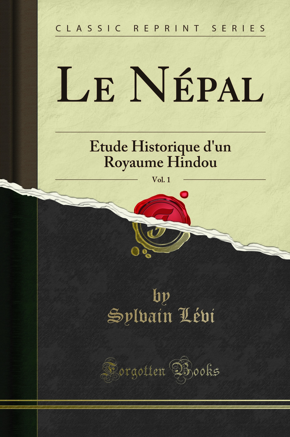 Le Népal, Vol. 1: Étude Historique d'un Royaume Hindou (Classic Reprint)