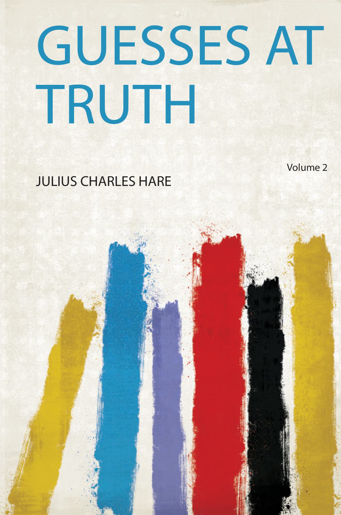 Guesses at Truth Volume 2