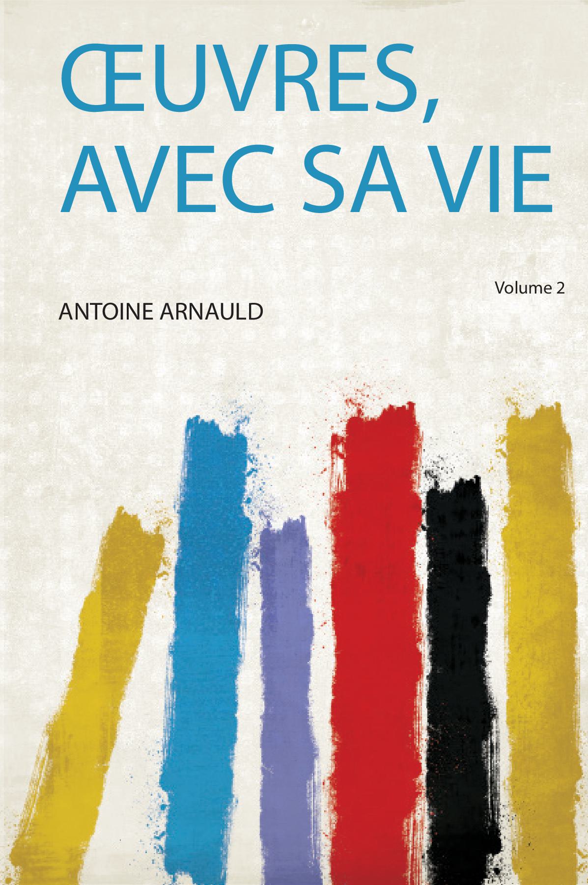 Œuvres, Avec Sa Vie Volume 2
