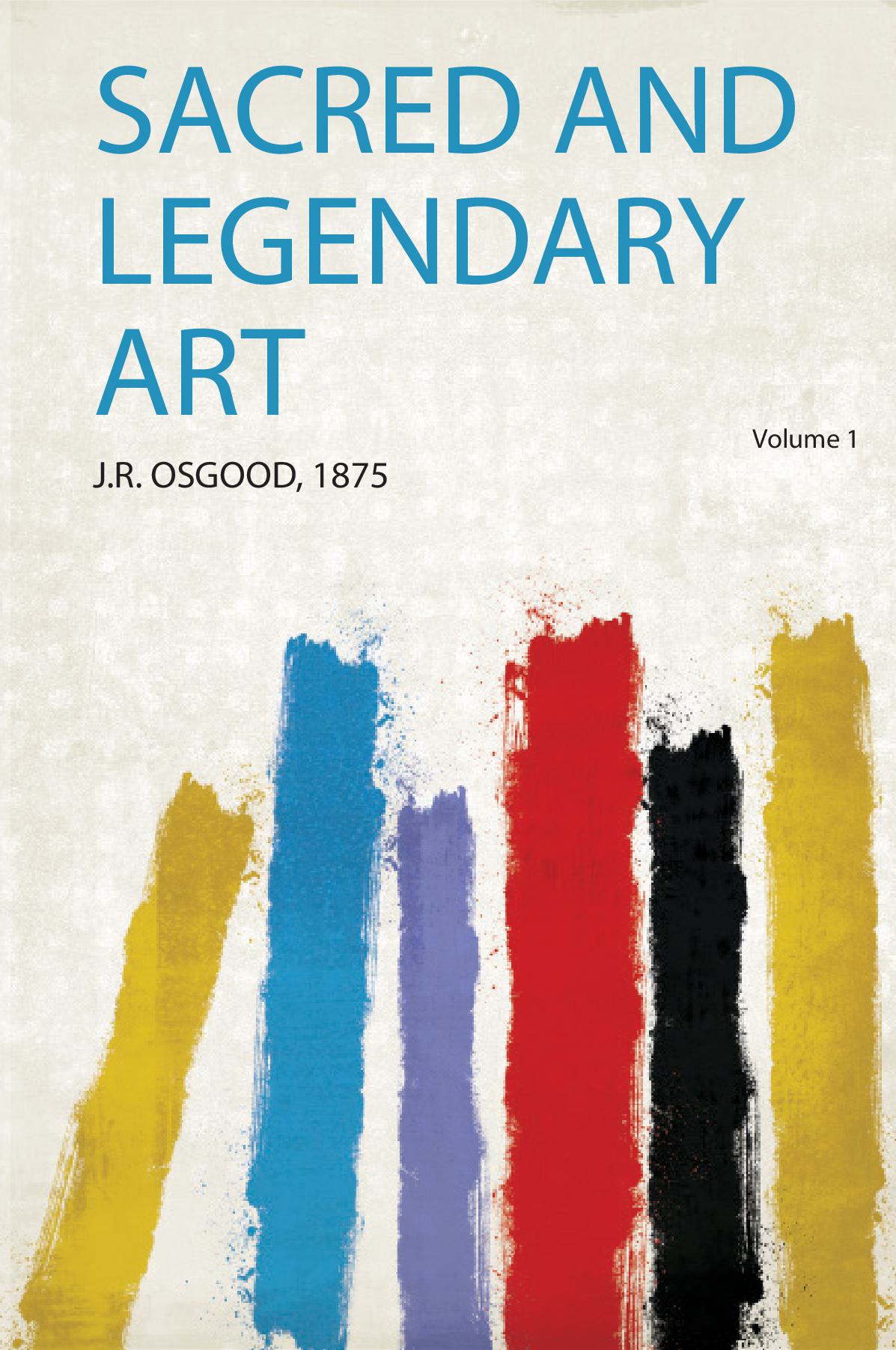 Sacred and Legendary Art Volume 1