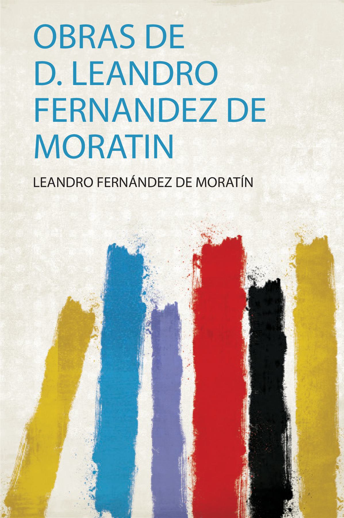 Obras De D. Leandro Fernandez De Moratin
