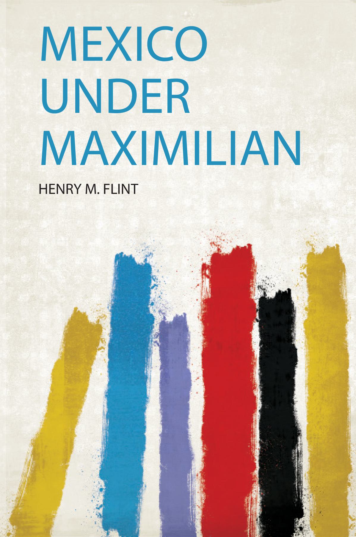 Mexico Under Maximilian