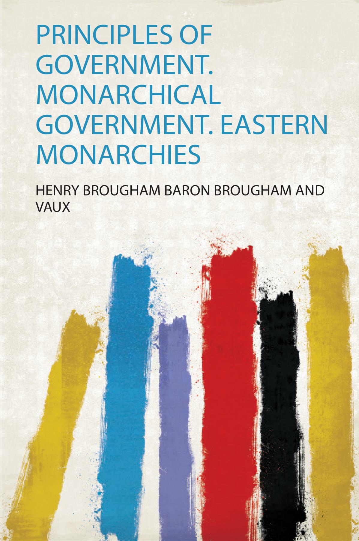 Principles of Government. Monarchical Government. Eastern Monarchies