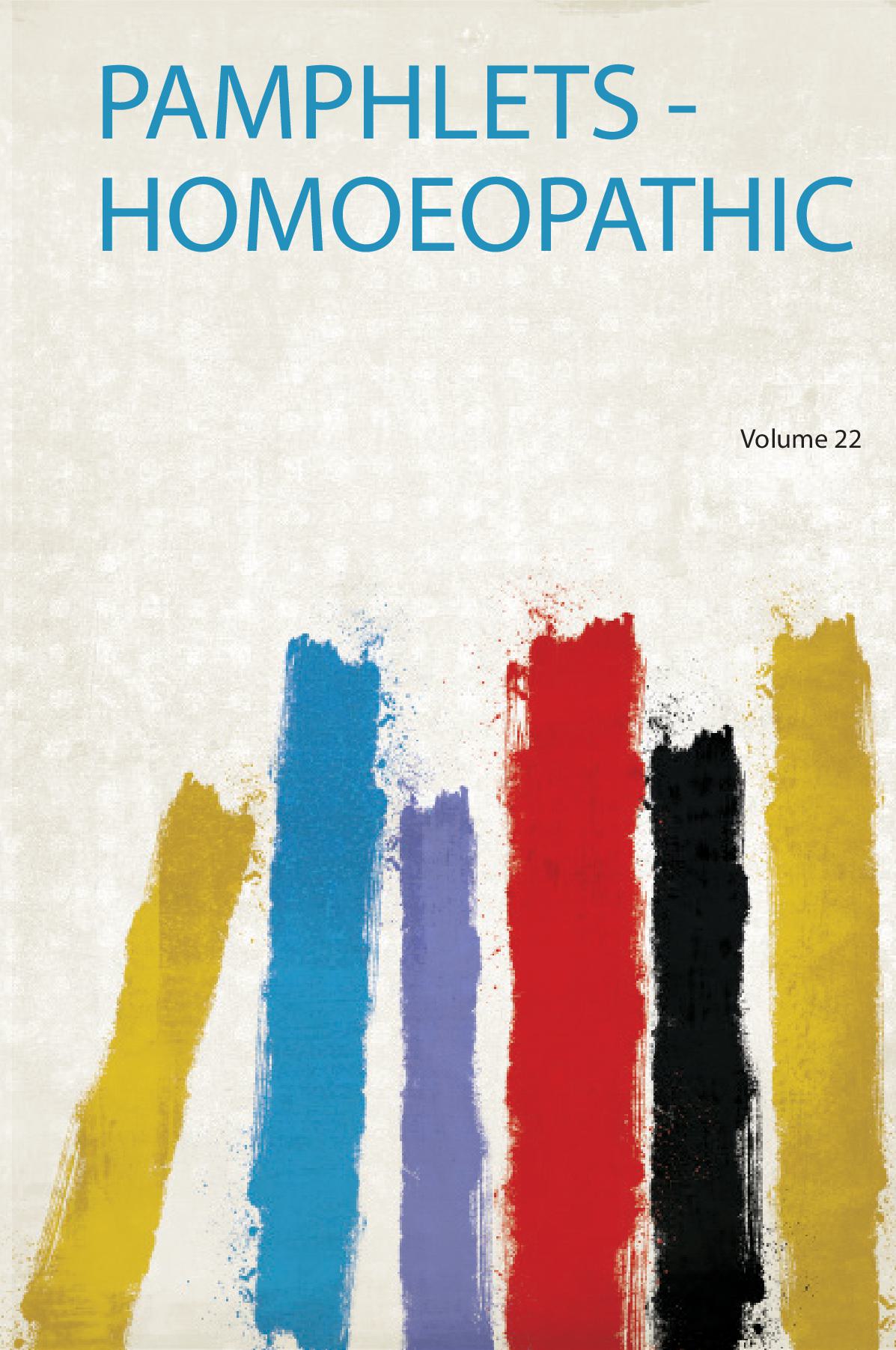 Pamphlets - Homoeopathic Volume 22