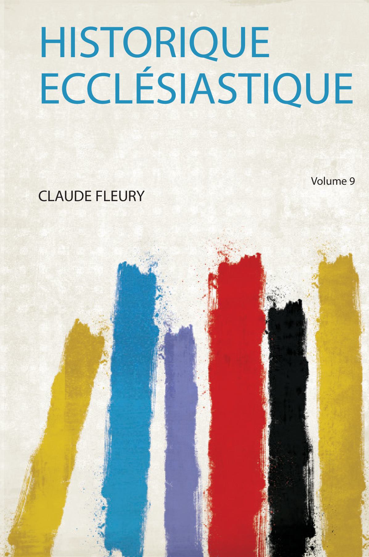 Historique Ecclésiastique Volume 9