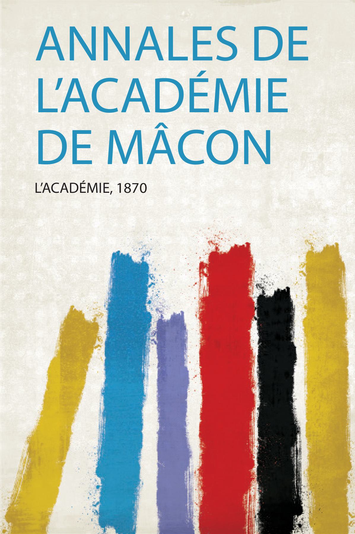 Annales De L'académie De Mâcon