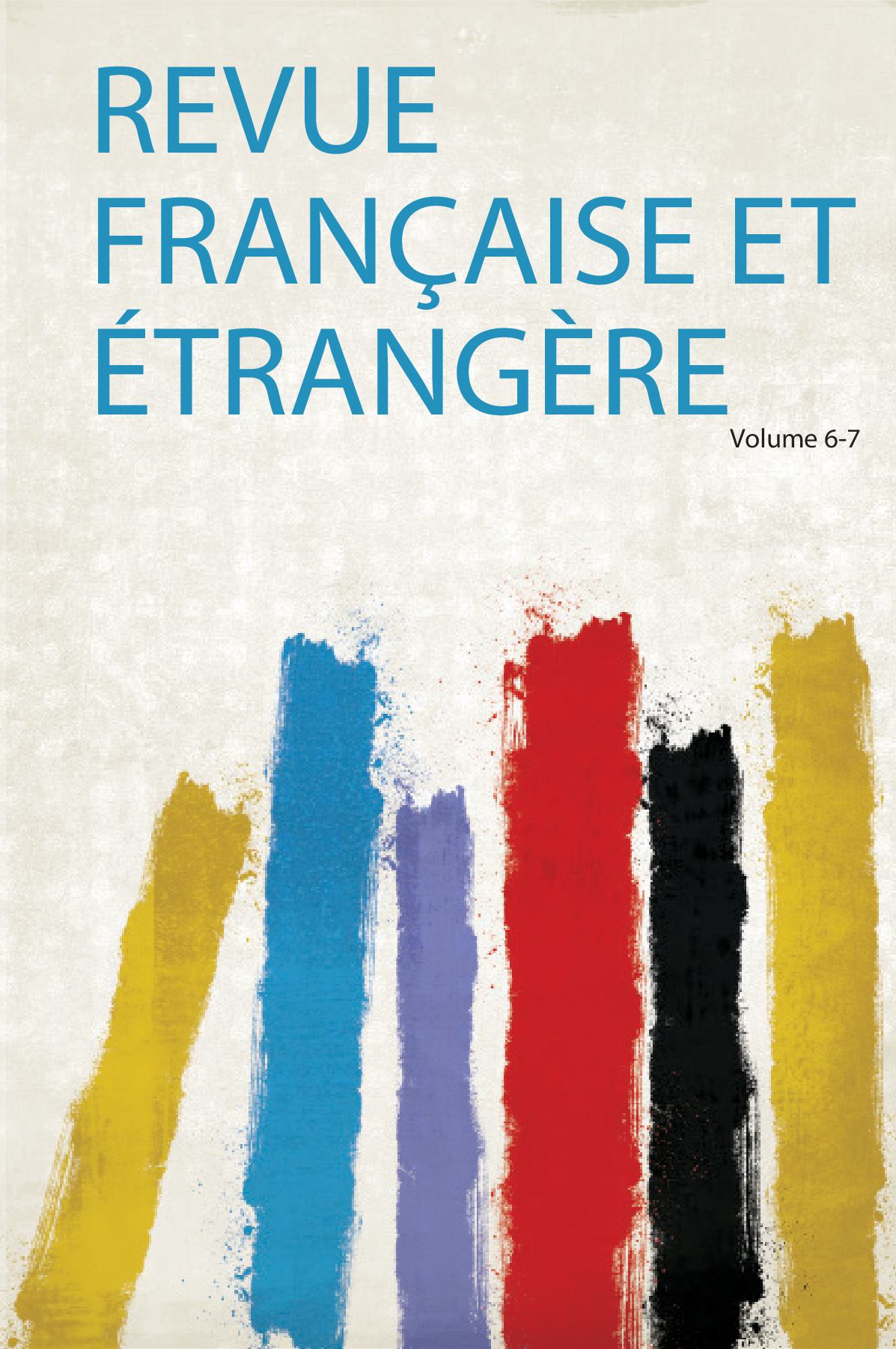Revue Française Et Étrangère Volume 6-7