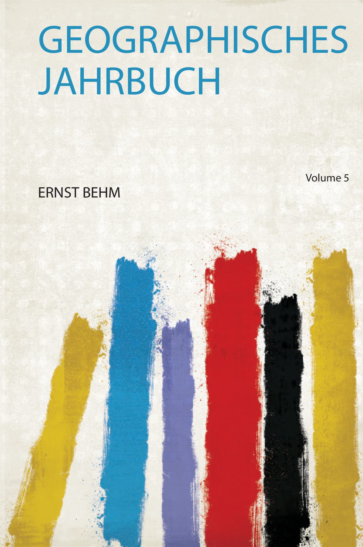 Geographisches Jahrbuch Volume 5